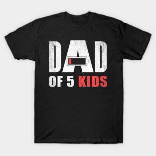 Dad of 5 five kids low battery gift for father's day T-Shirt